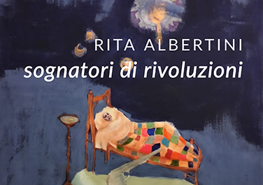 Sognatori di rivoluzioni | Rita Albertini