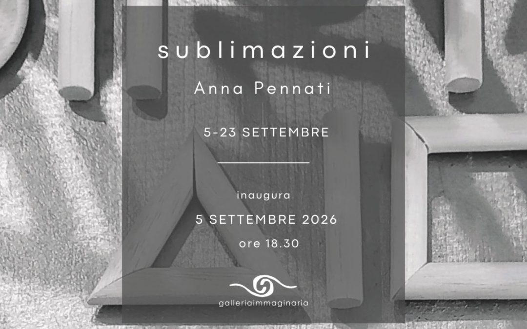 Sublimazioni | Anna Pennati